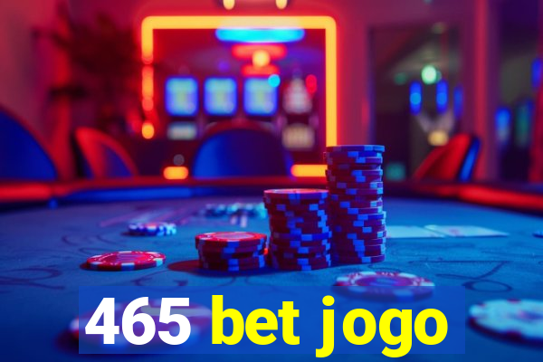 465 bet jogo